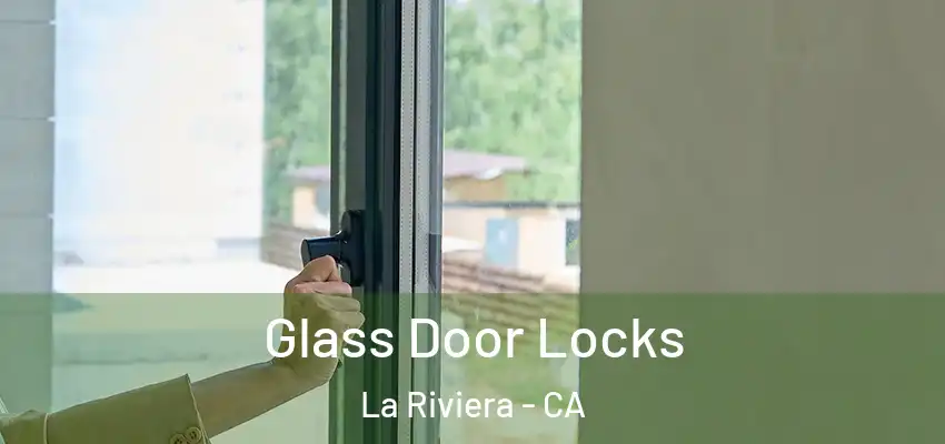  Glass Door Locks La Riviera - CA