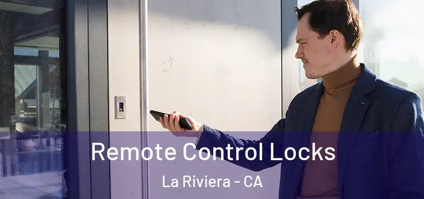  Remote Control Locks La Riviera - CA