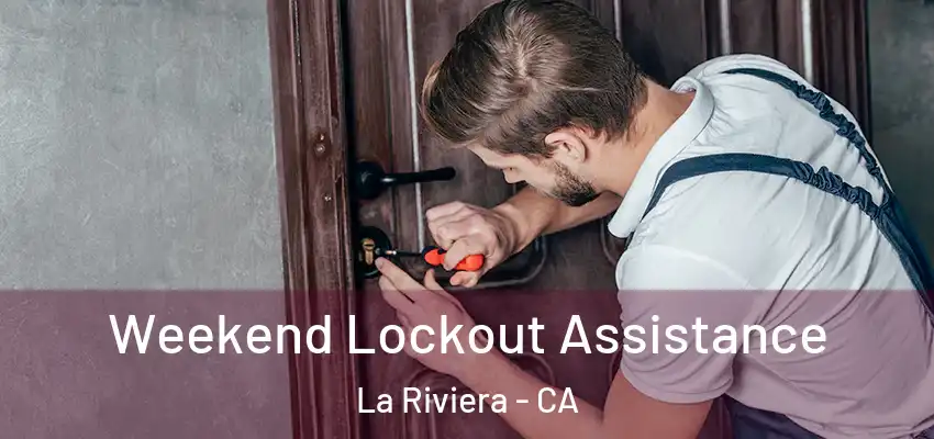  Weekend Lockout Assistance La Riviera - CA